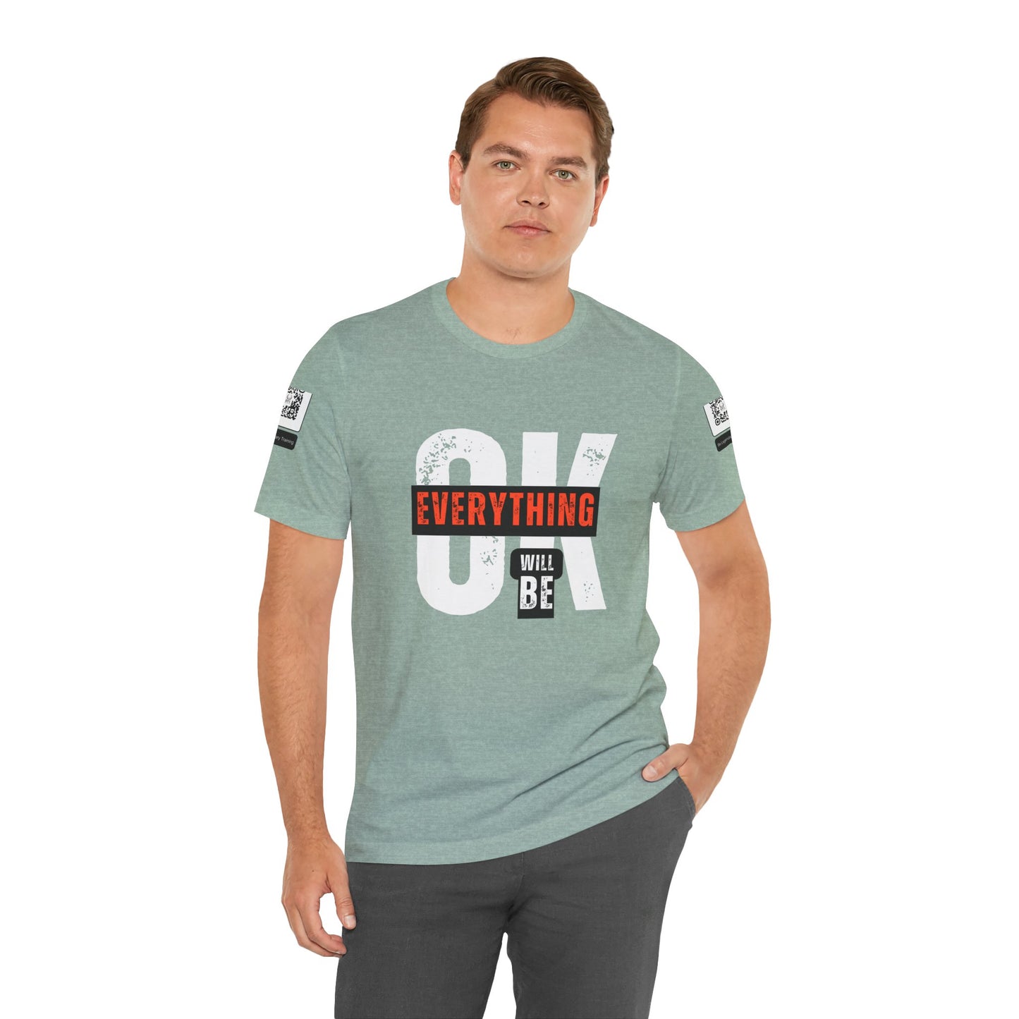 Be Legendary "Everything OK" Motivational Short Sleeve Tee - "Everything Will Be"