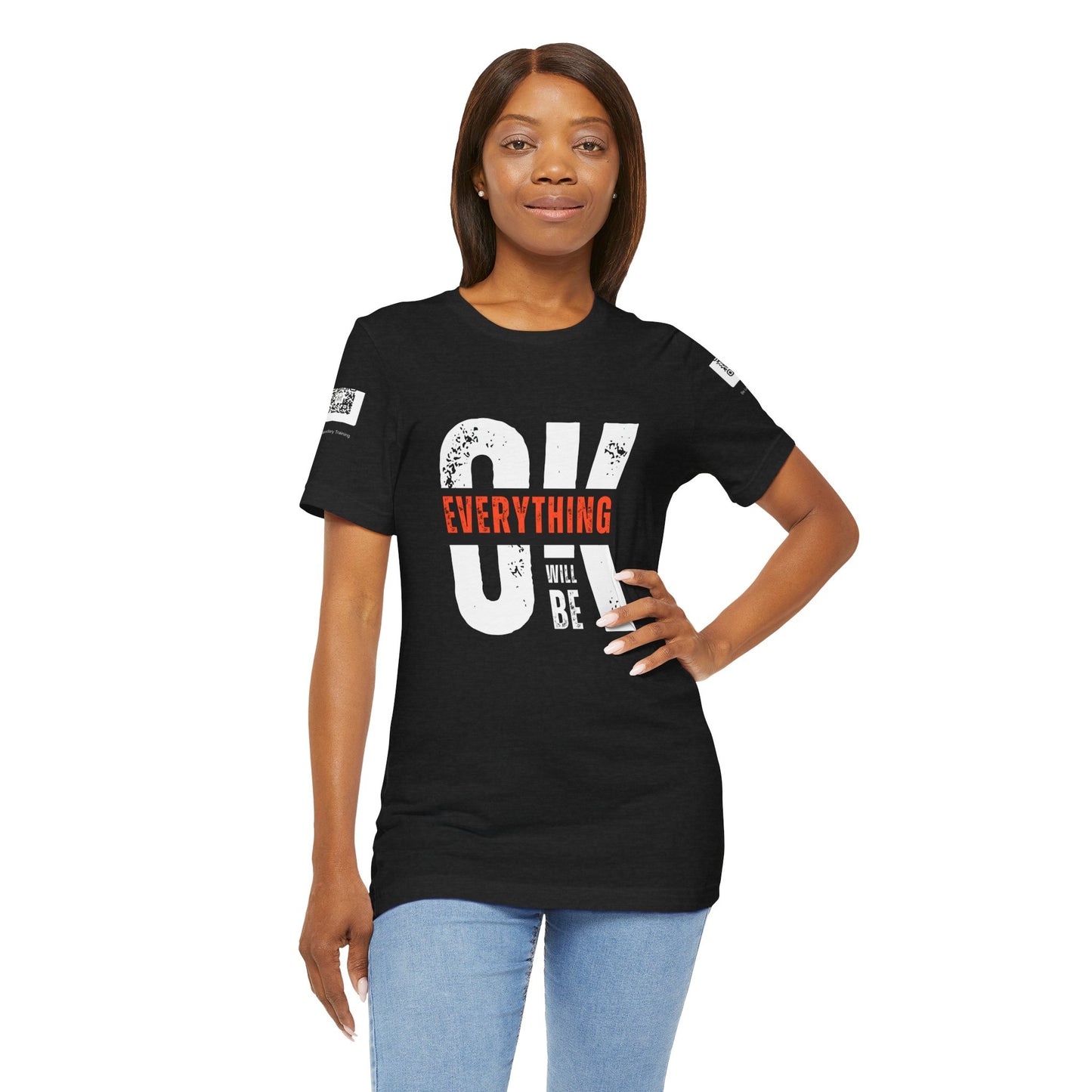 Be Legendary "Everything OK" Motivational Short Sleeve Tee - "Everything Will Be"