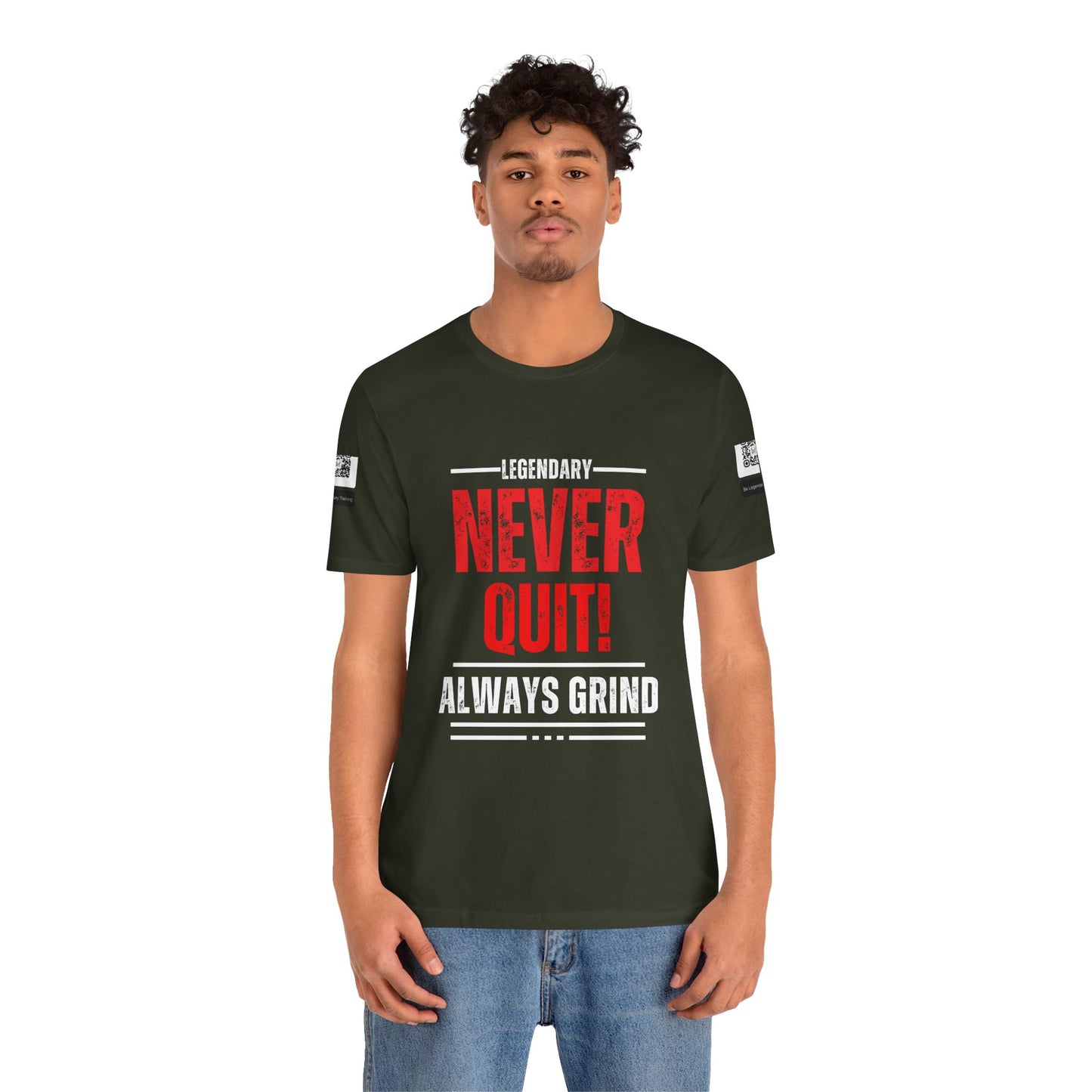 Be Legendary "Never Quit" Unisex Tee - Motivational Short Sleeve Shirt