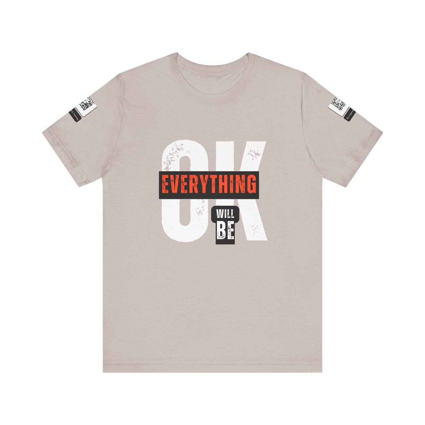 Be Legendary "Everything OK" Motivational Short Sleeve Tee - "Everything Will Be"