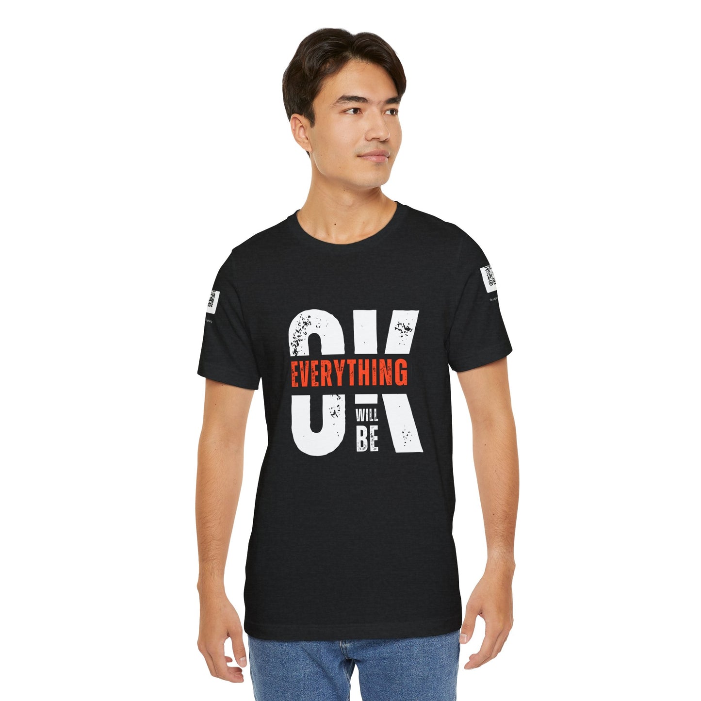 Be Legendary "Everything OK" Motivational Short Sleeve Tee - "Everything Will Be"