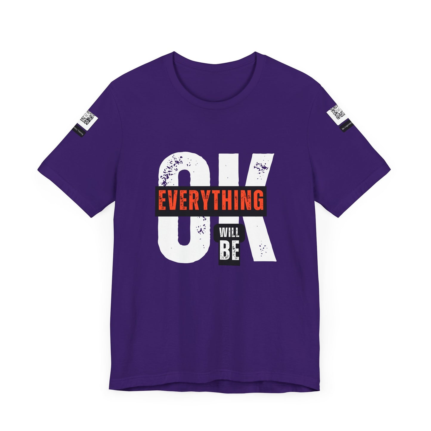 Be Legendary "Everything OK" Motivational Short Sleeve Tee - "Everything Will Be"