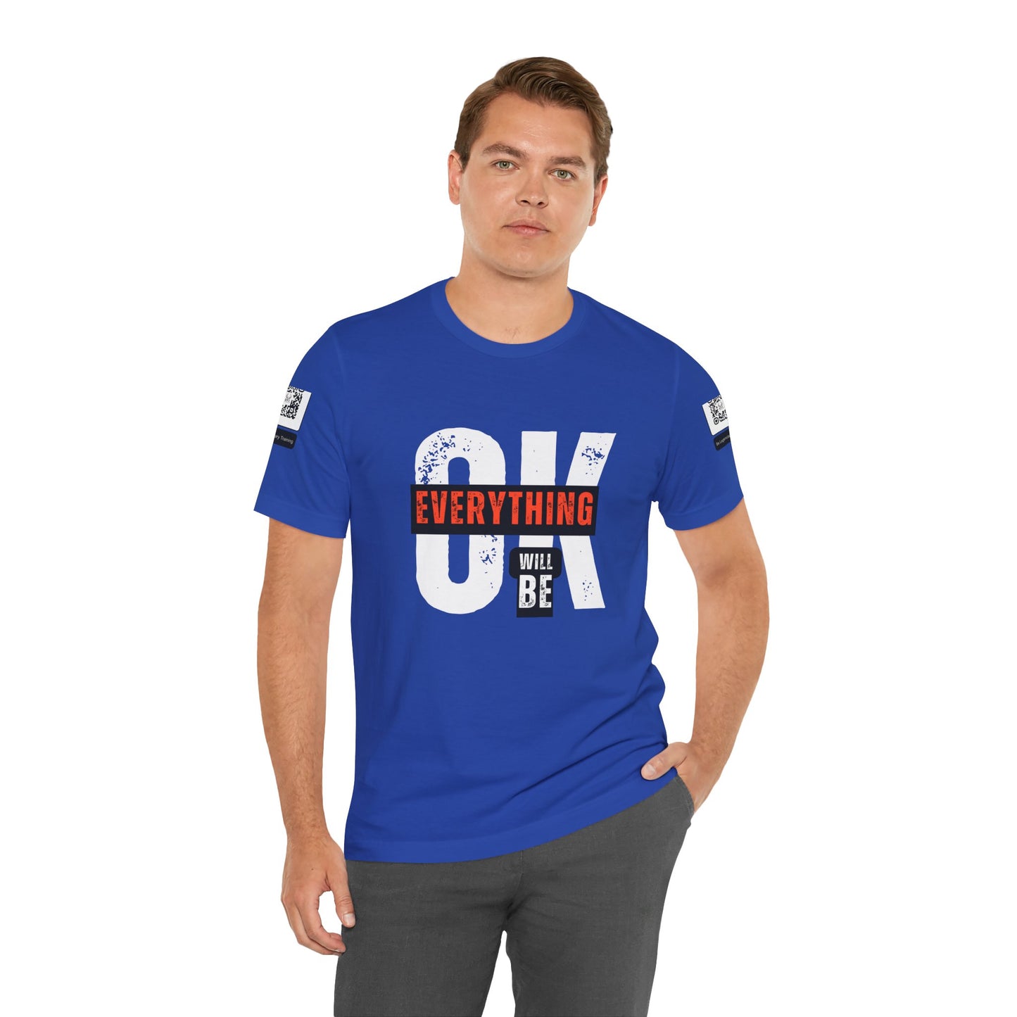 Be Legendary "Everything OK" Motivational Short Sleeve Tee - "Everything Will Be"