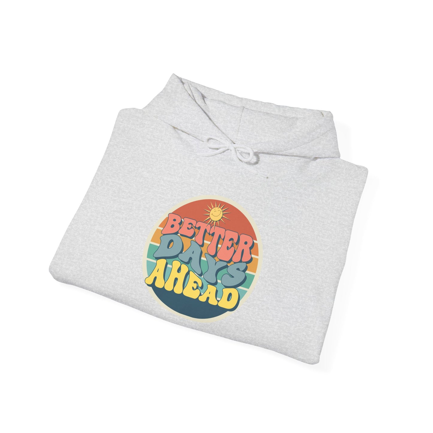 Be Legendary "Better Days" Hooded Sweatshirt - Unisex Heavy Blend™