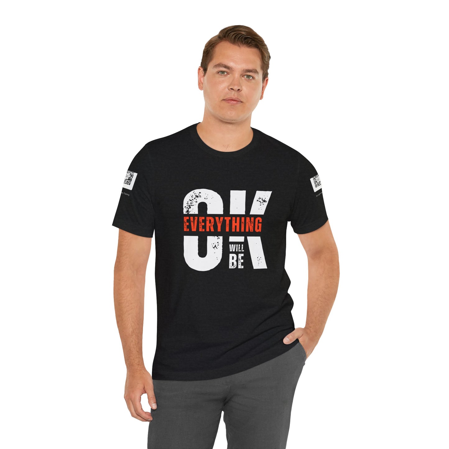 Be Legendary "Everything OK" Motivational Short Sleeve Tee - "Everything Will Be"