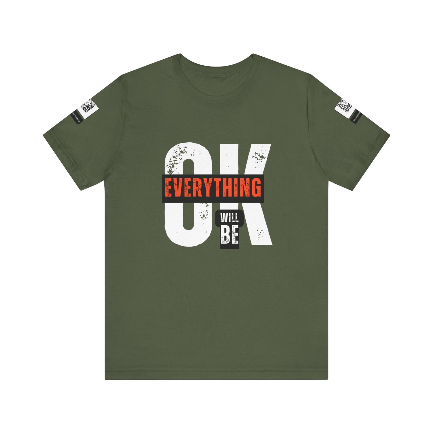 Be Legendary "Everything OK" Motivational Short Sleeve Tee - "Everything Will Be"