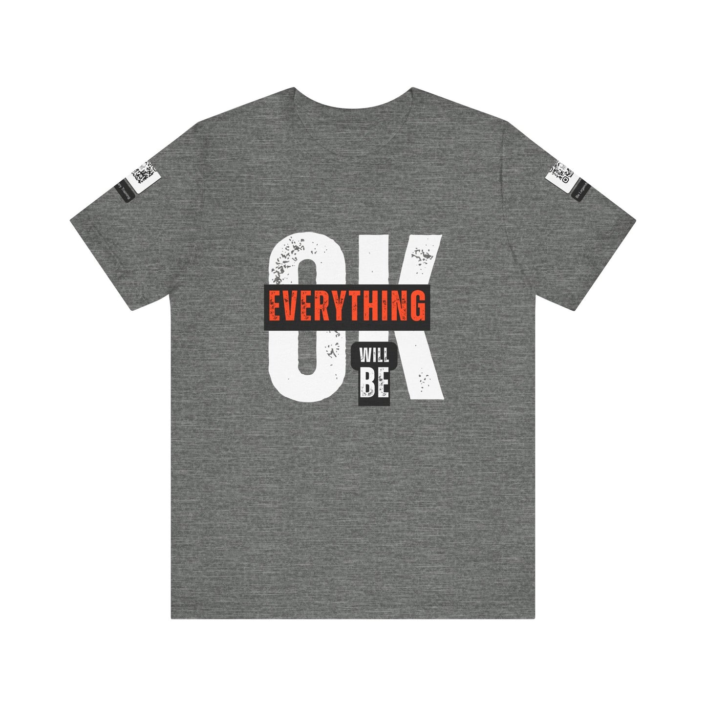 Be Legendary "Everything OK" Motivational Short Sleeve Tee - "Everything Will Be"