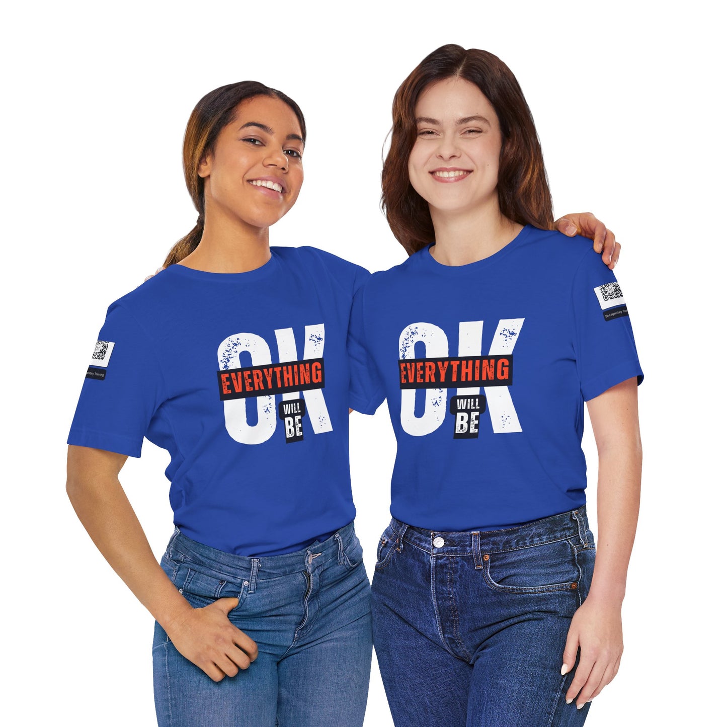 Be Legendary "Everything OK" Motivational Short Sleeve Tee - "Everything Will Be"