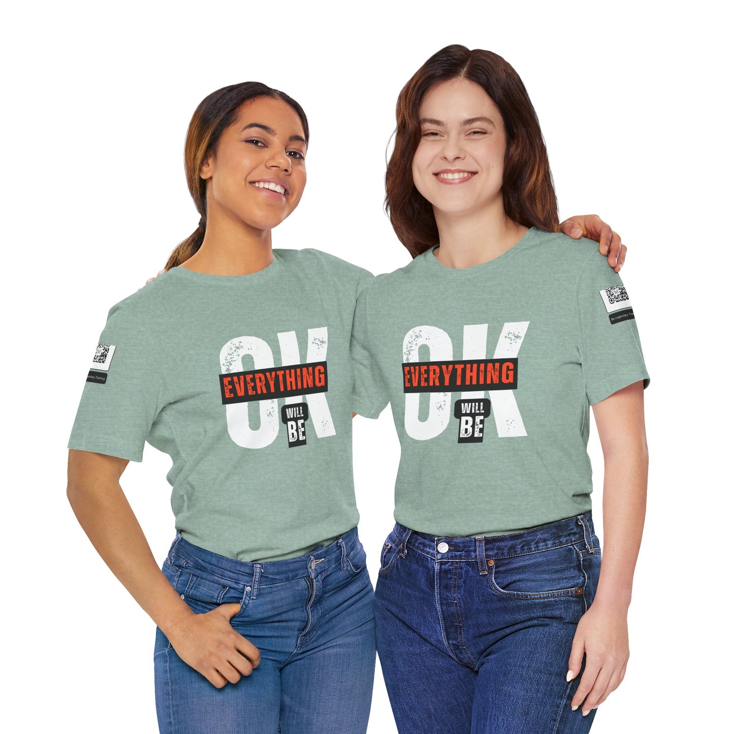 Be Legendary "Everything OK" Motivational Short Sleeve Tee - "Everything Will Be"