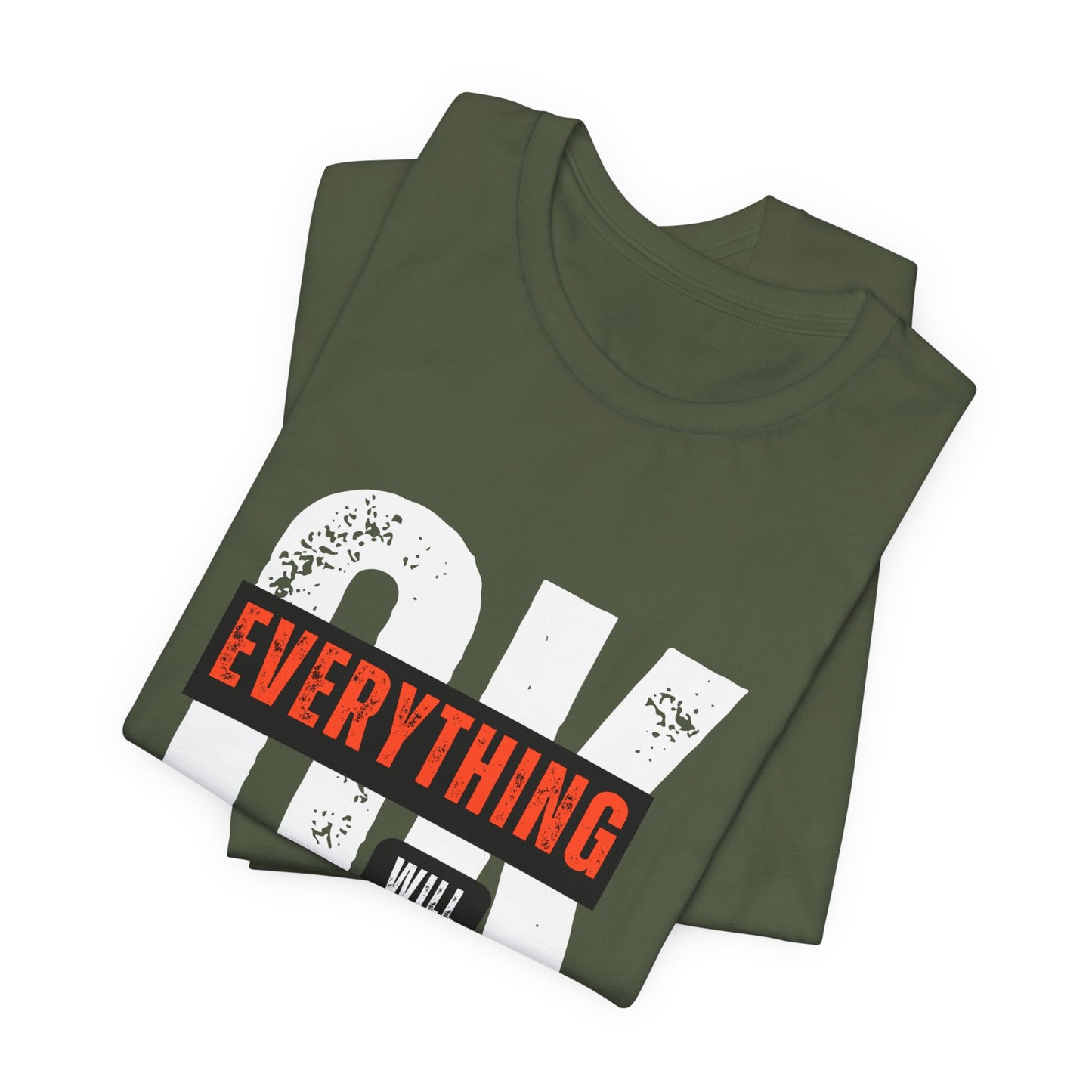 Be Legendary "Everything OK" Motivational Short Sleeve Tee - "Everything Will Be"