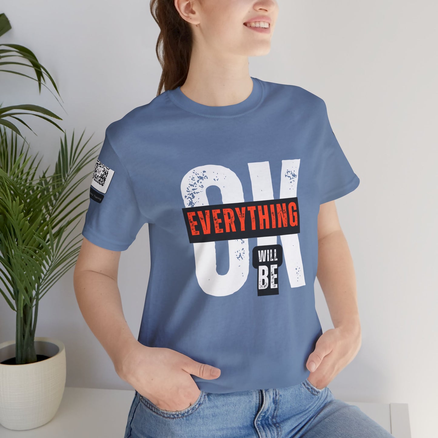 Be Legendary "Everything OK" Motivational Short Sleeve Tee - "Everything Will Be"