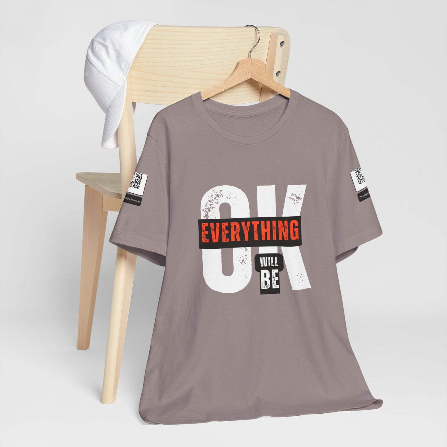 Be Legendary "Everything OK" Motivational Short Sleeve Tee - "Everything Will Be"
