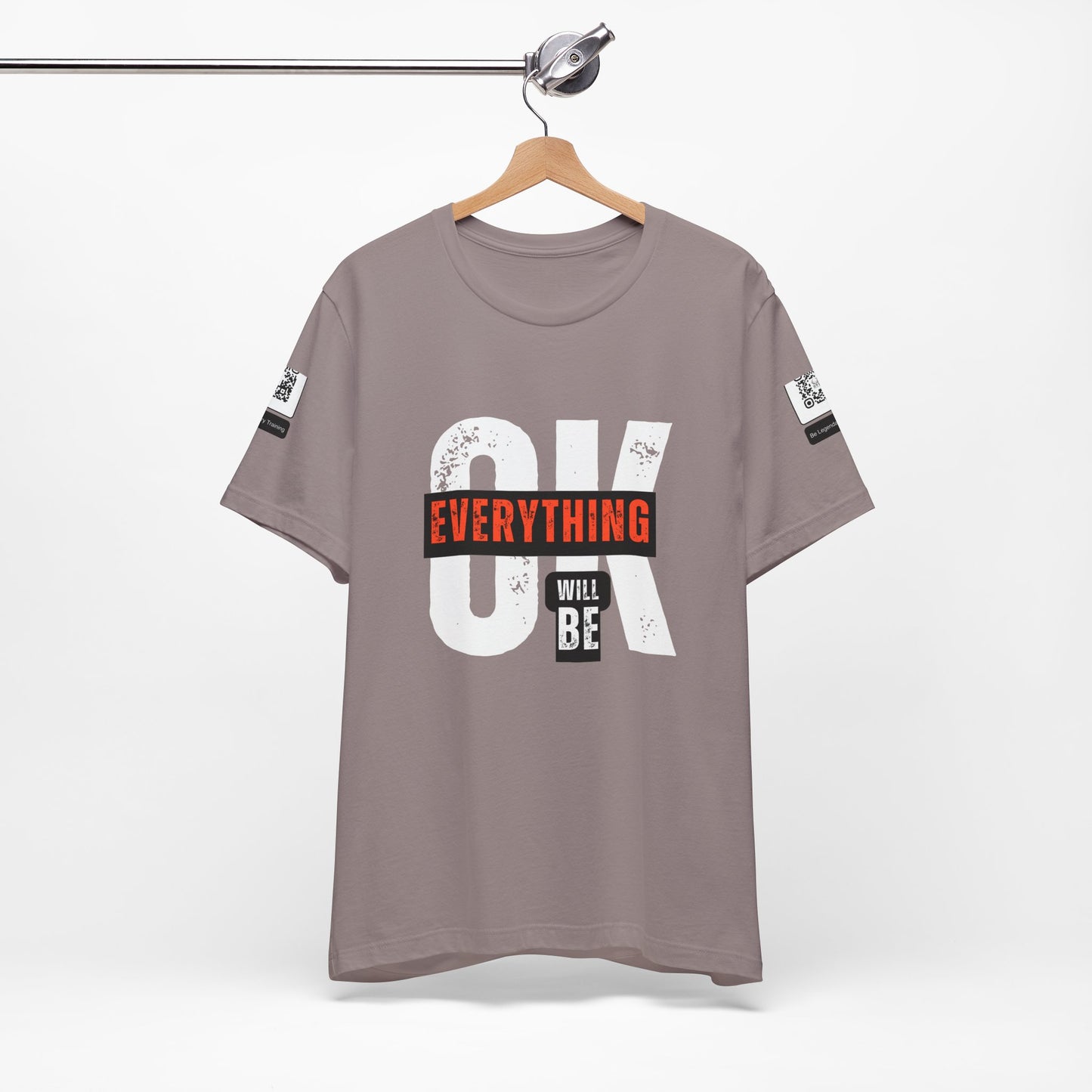 Be Legendary "Everything OK" Motivational Short Sleeve Tee - "Everything Will Be"