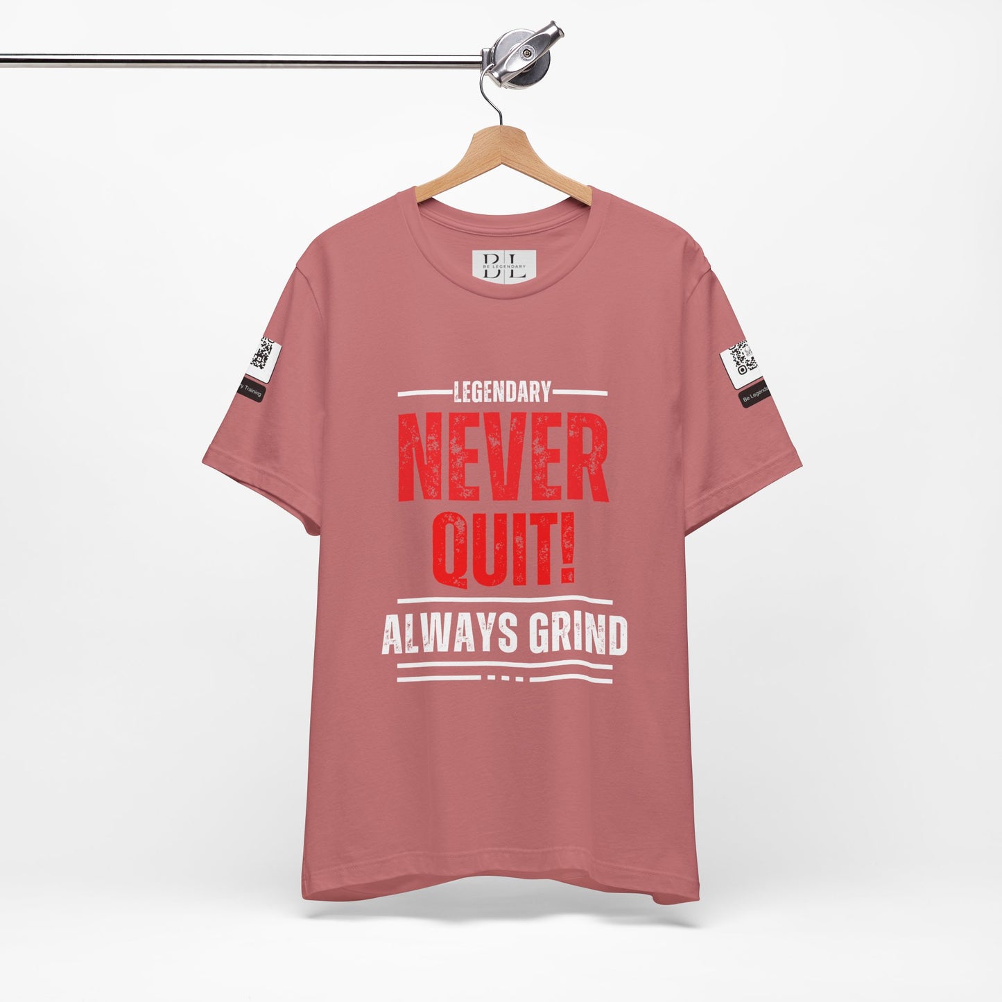 Be Legendary "Never Quit" Unisex Tee - Motivational Short Sleeve Shirt