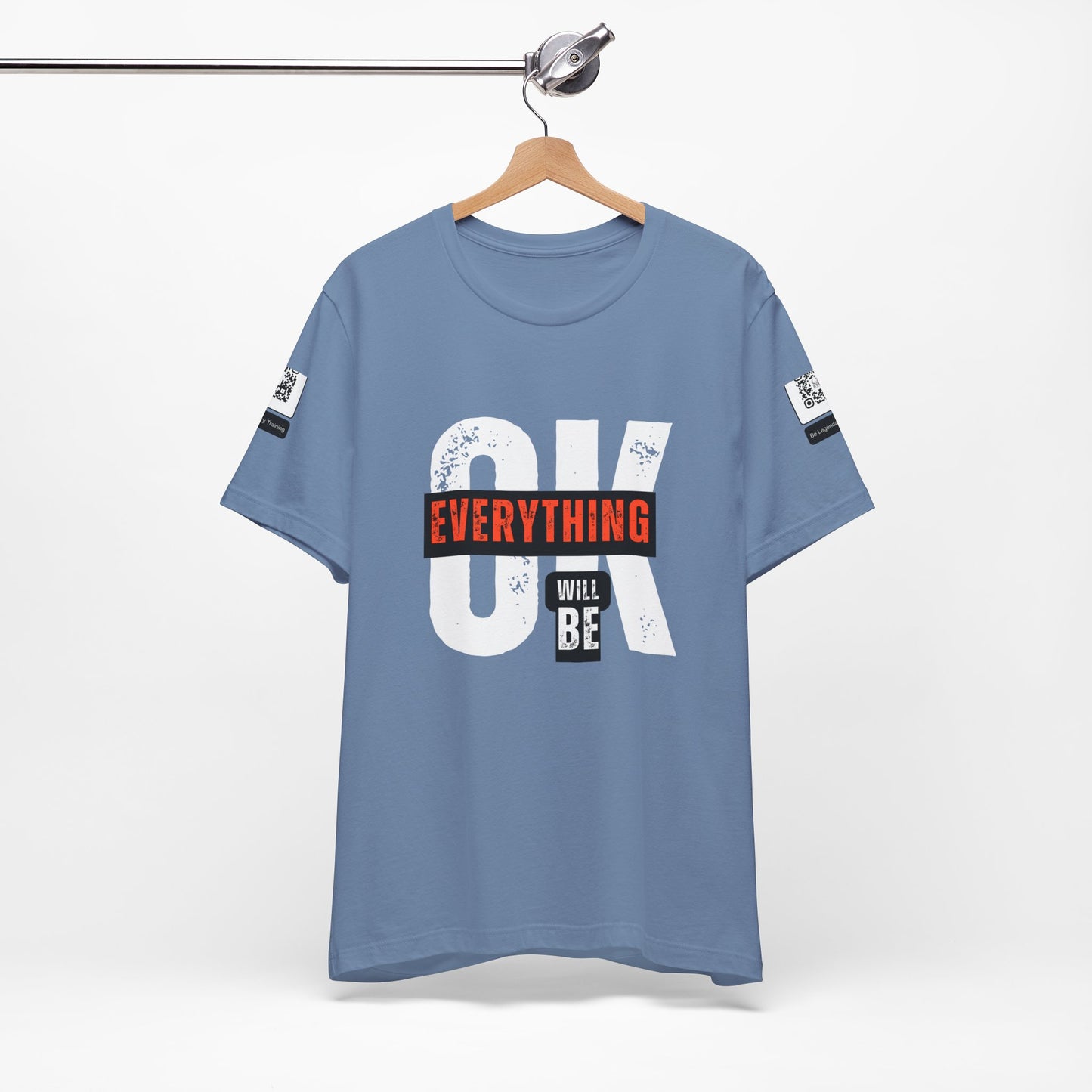 Be Legendary "Everything OK" Motivational Short Sleeve Tee - "Everything Will Be"