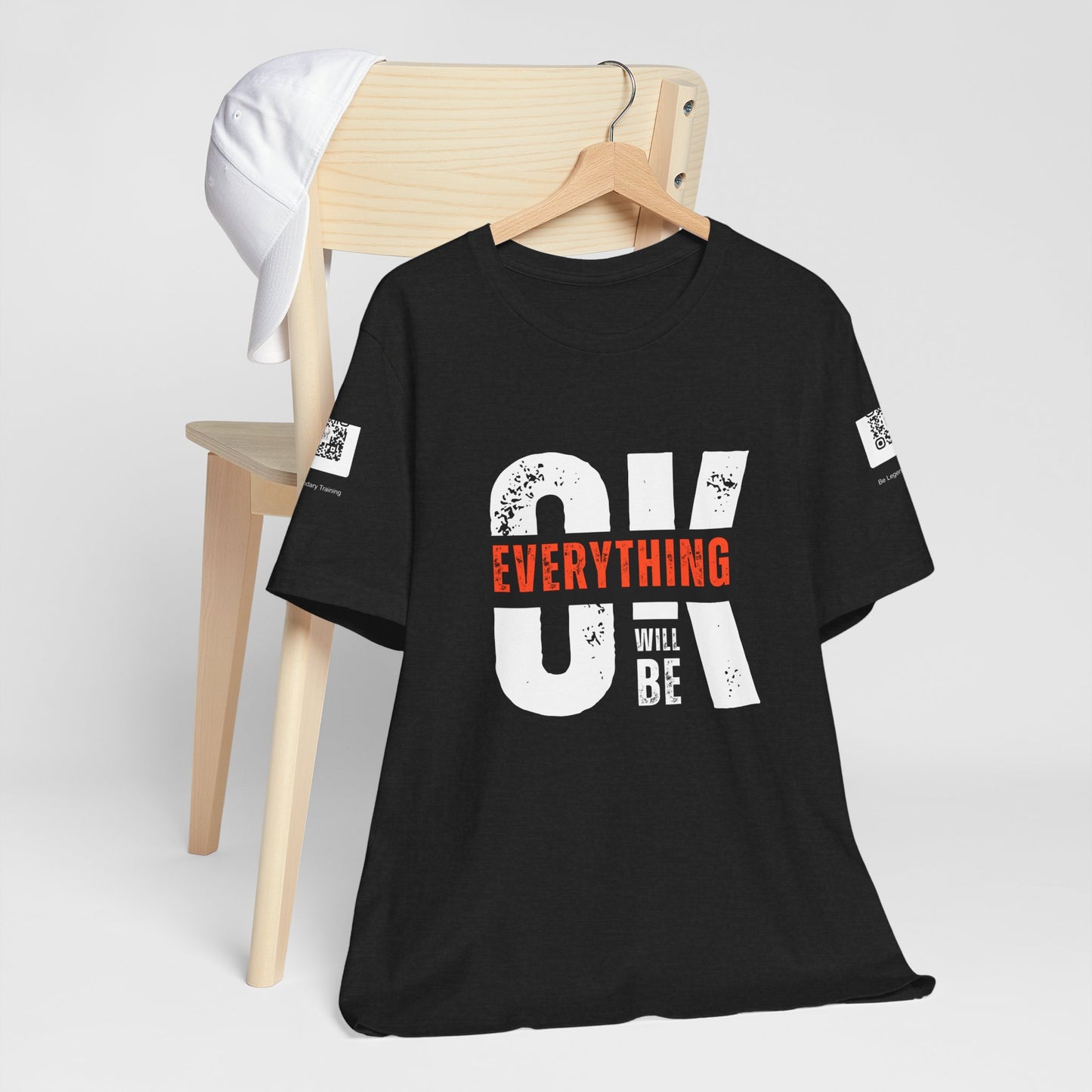 Be Legendary "Everything OK" Motivational Short Sleeve Tee - "Everything Will Be"