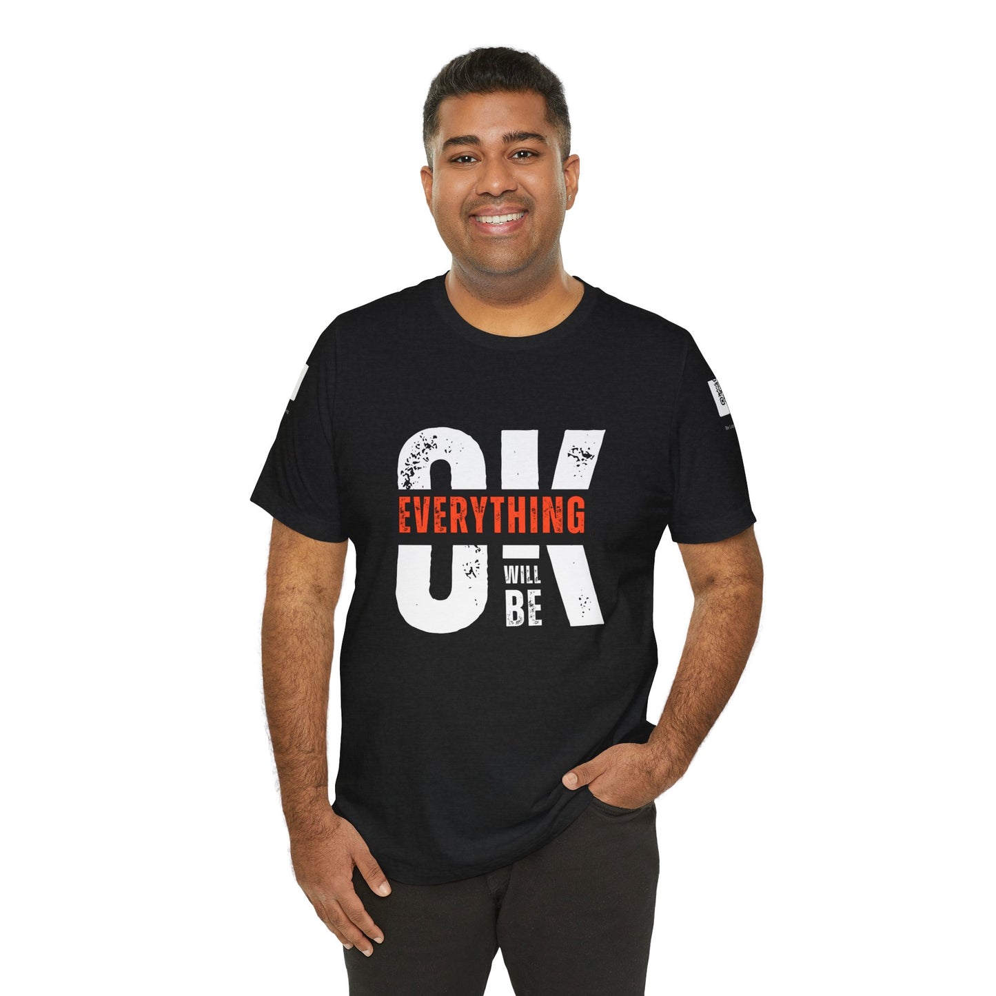 Be Legendary "Everything OK" Motivational Short Sleeve Tee - "Everything Will Be"