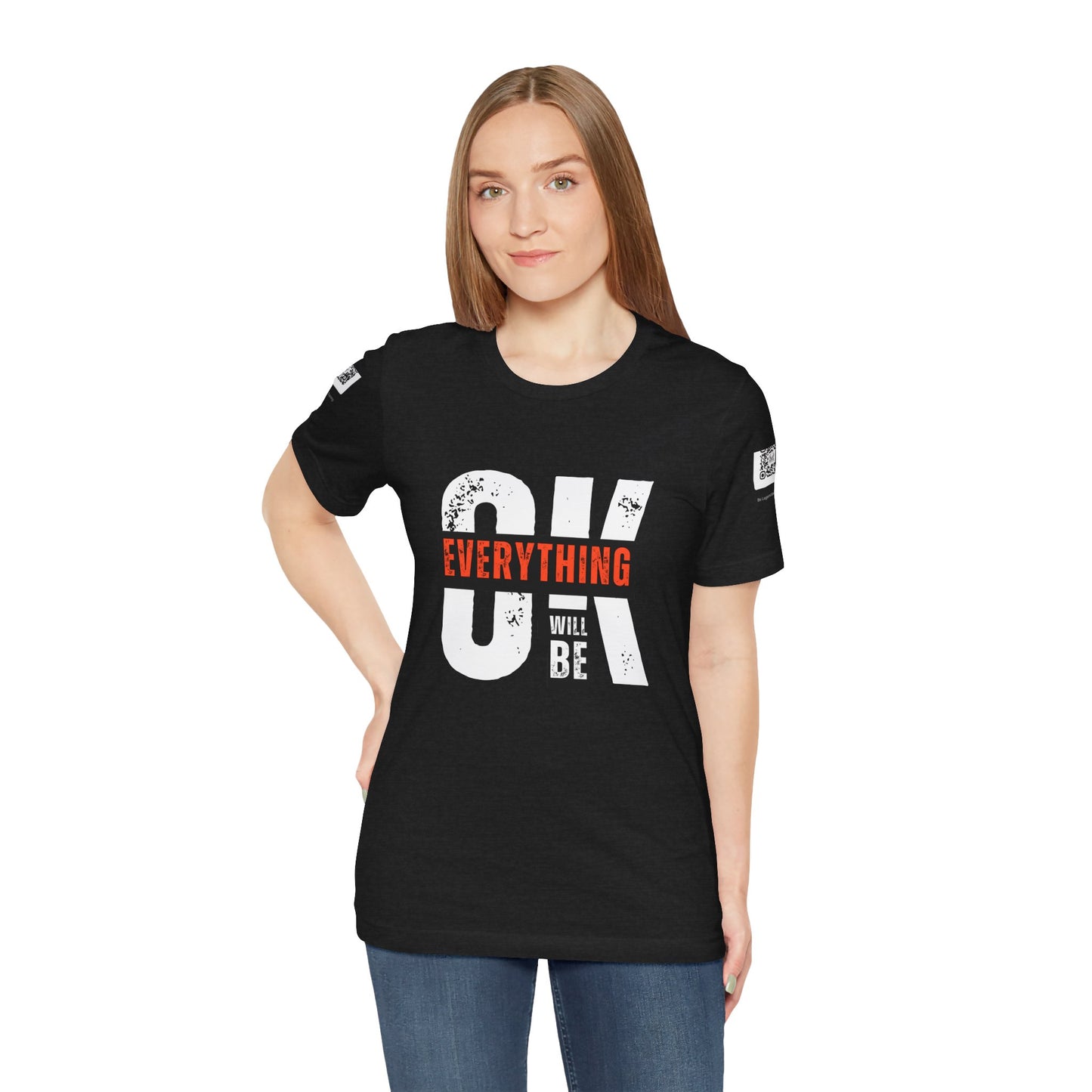 Be Legendary "Everything OK" Motivational Short Sleeve Tee - "Everything Will Be"