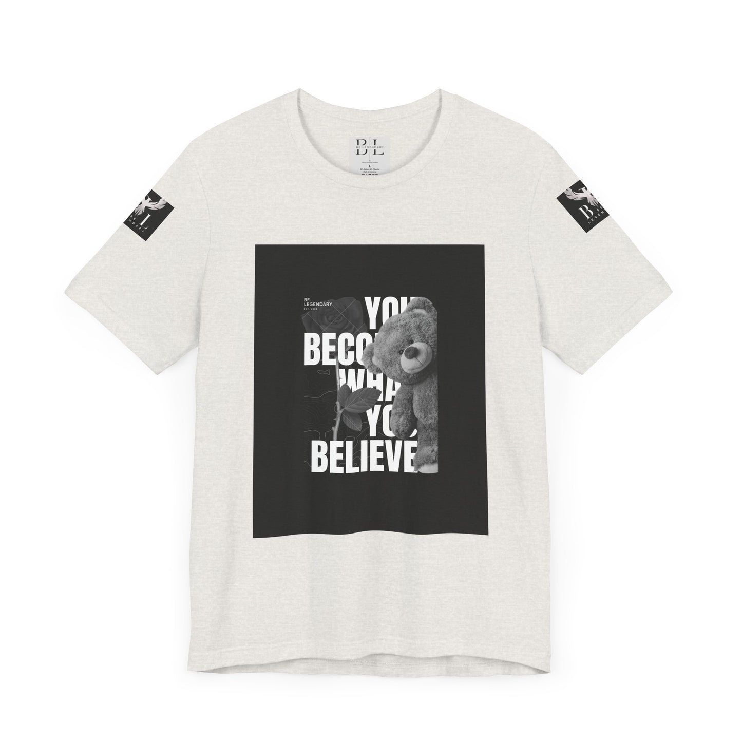 Be Legendary "T-Bear" Motivational Unisex Tee - "You Become What You Believe"