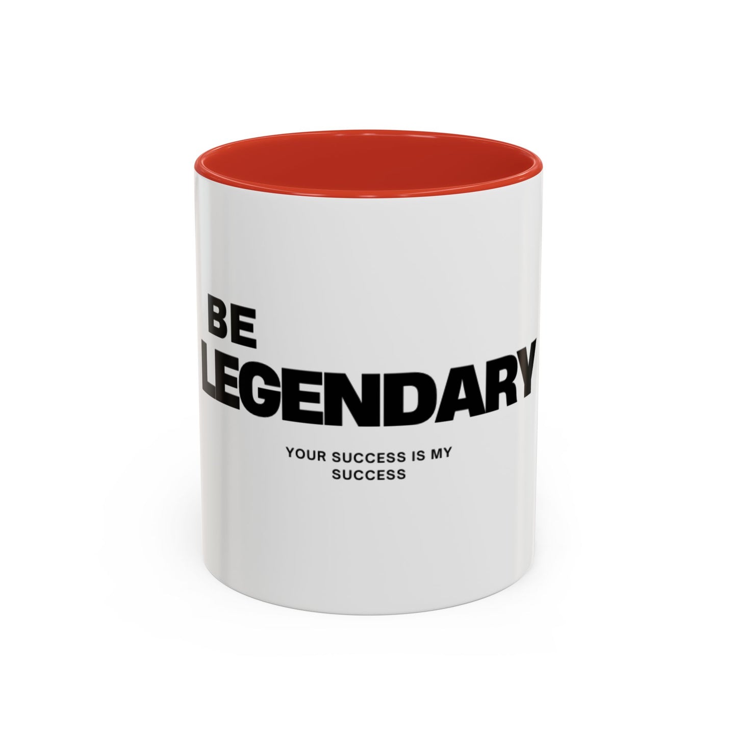 Be Legendary Coffee Mug - Inspirational 11oz & 15oz Accent Mug