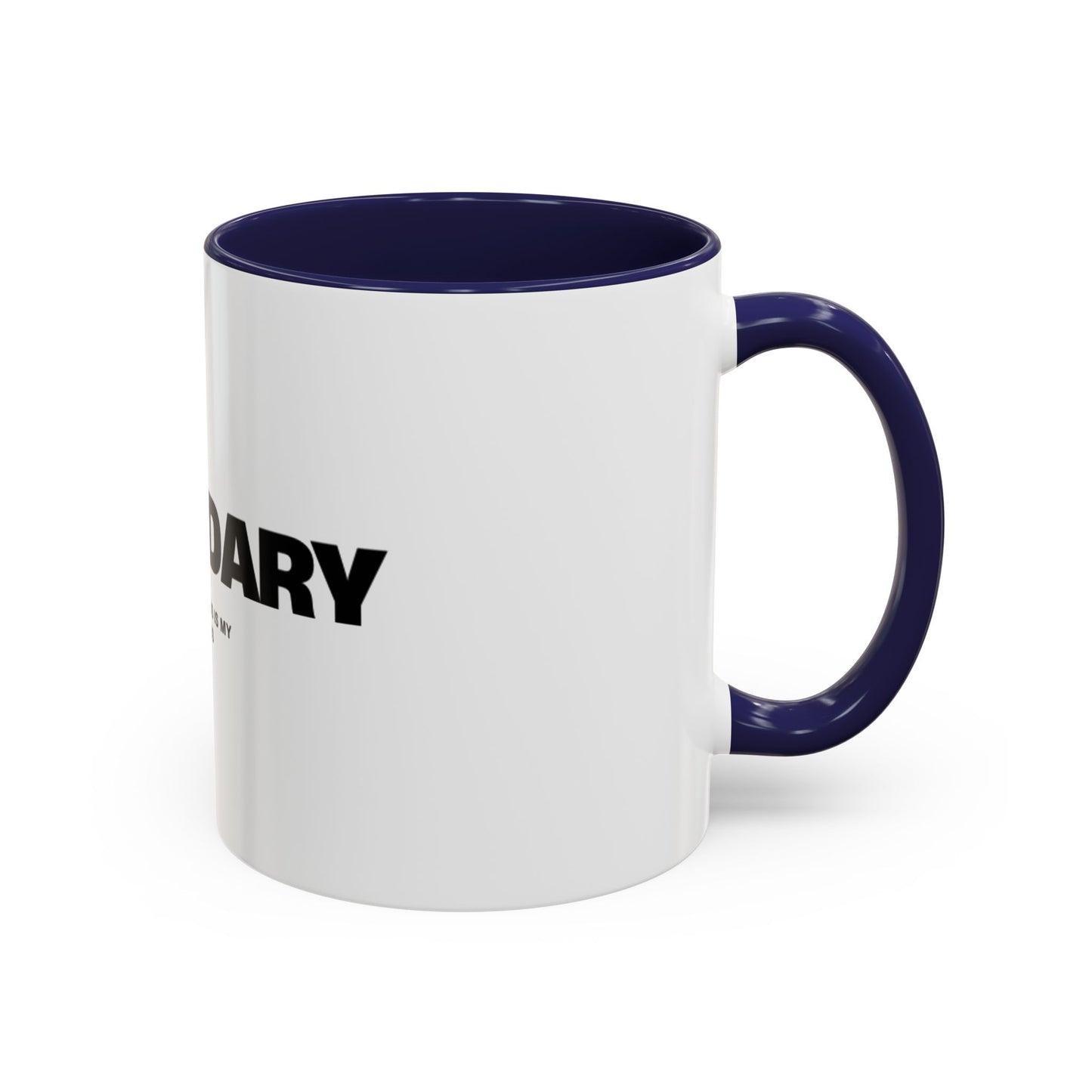 Be Legendary Coffee Mug - Inspirational 11oz & 15oz Accent Mug