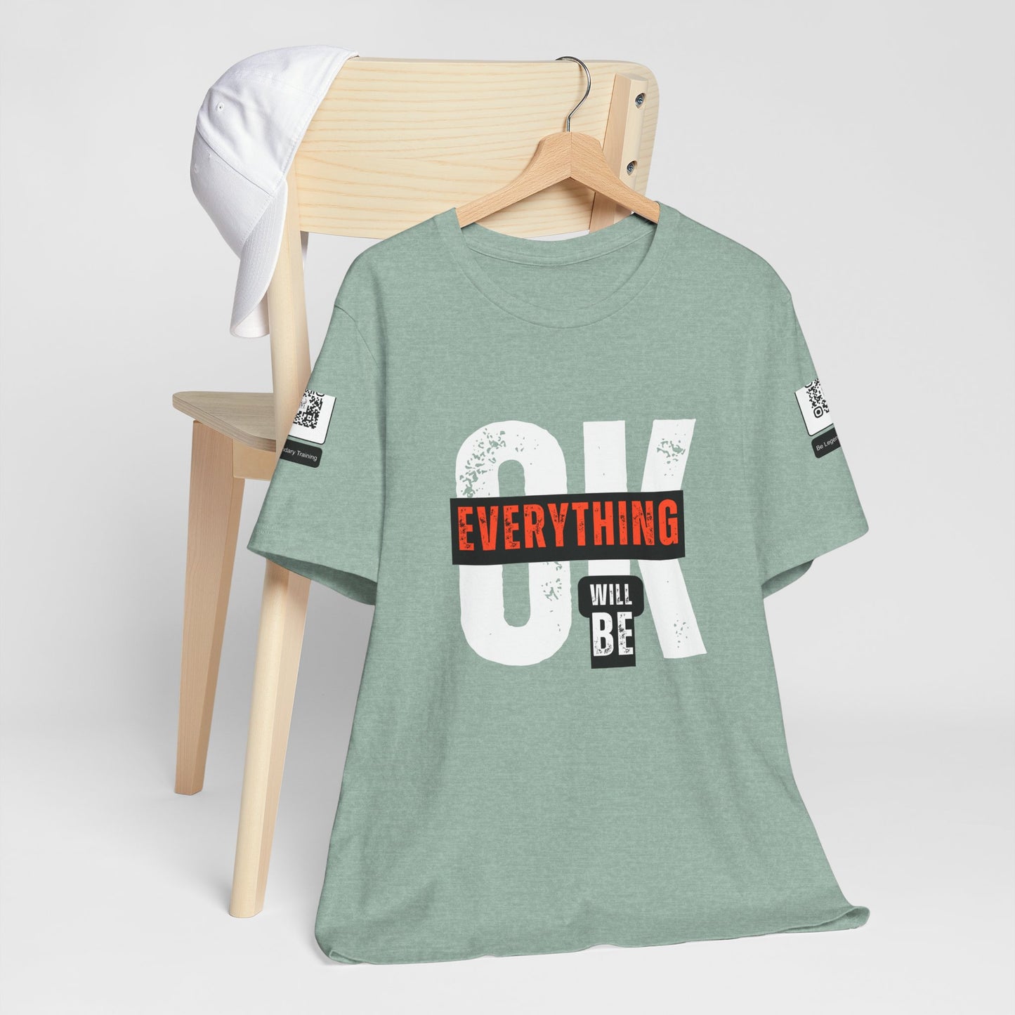 Be Legendary "Everything OK" Motivational Short Sleeve Tee - "Everything Will Be"