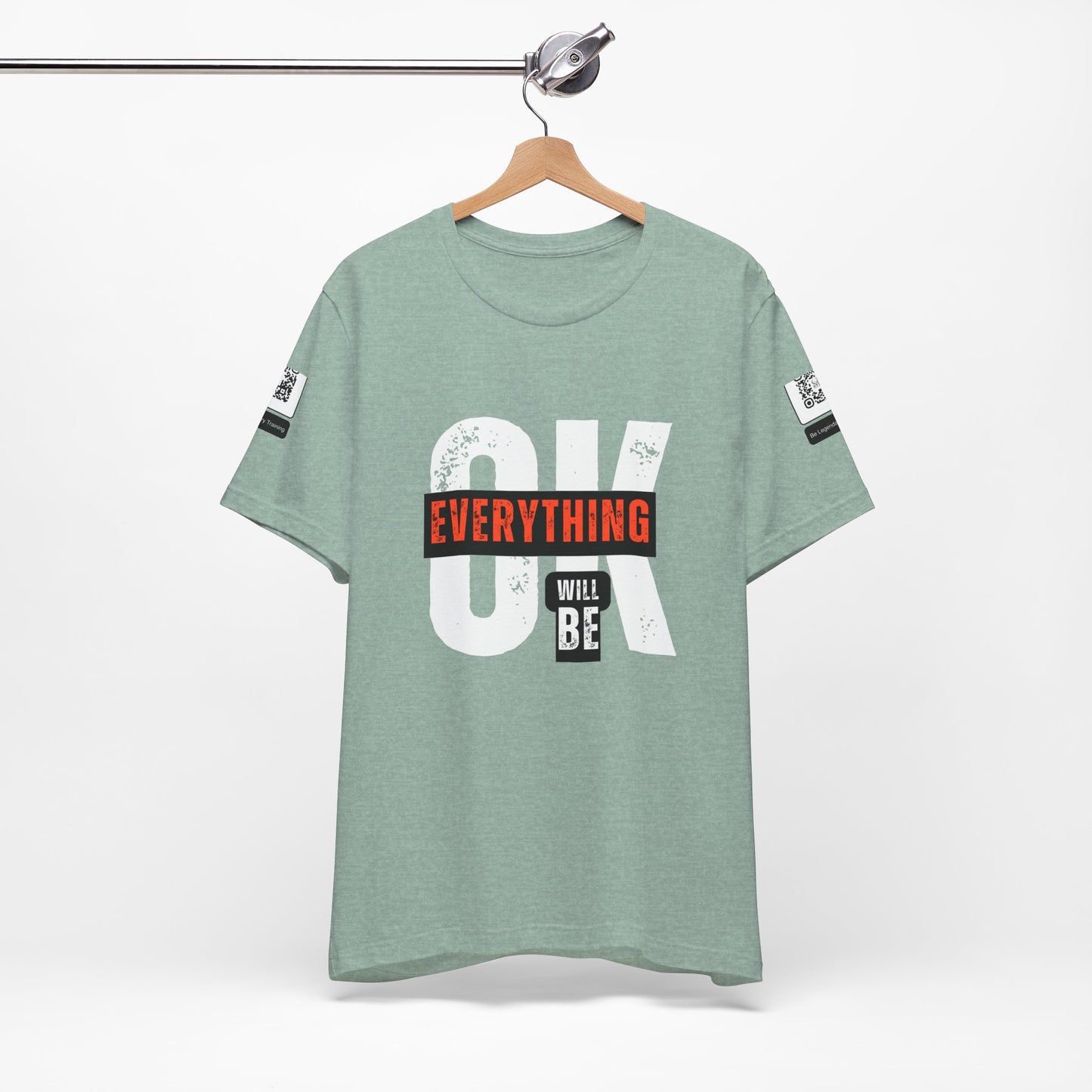 Be Legendary "Everything OK" Motivational Short Sleeve Tee - "Everything Will Be"