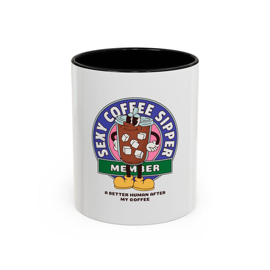 Be Legendary "Sexy" Coffee Mug for Coffee Lovers - 'Sexy Coffee Sipper Member'