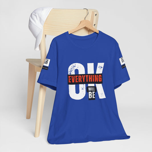 Be Legendary "Everything OK" Motivational Short Sleeve Tee - "Everything Will Be"