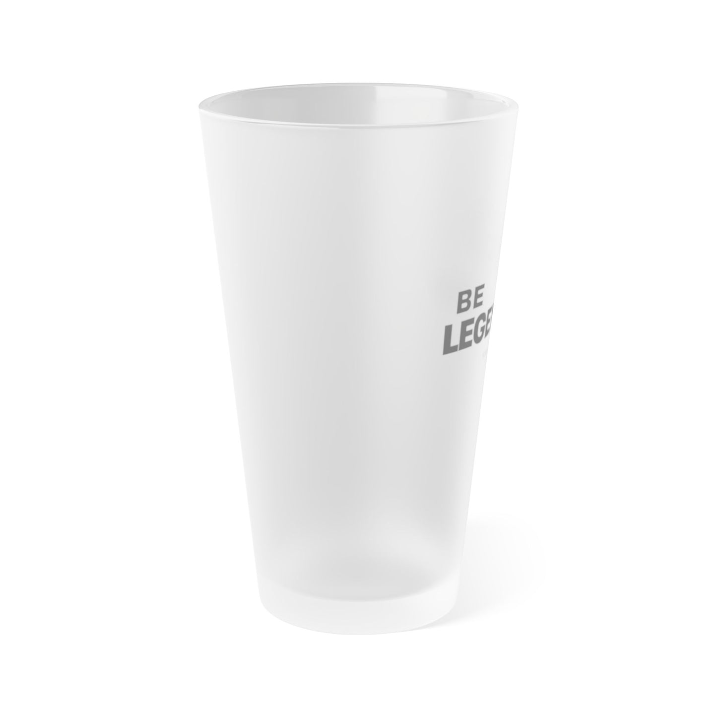 Be Legendary Frosted Pint Glass - 16oz Motivational Drinkware for Celebrations & Gifts