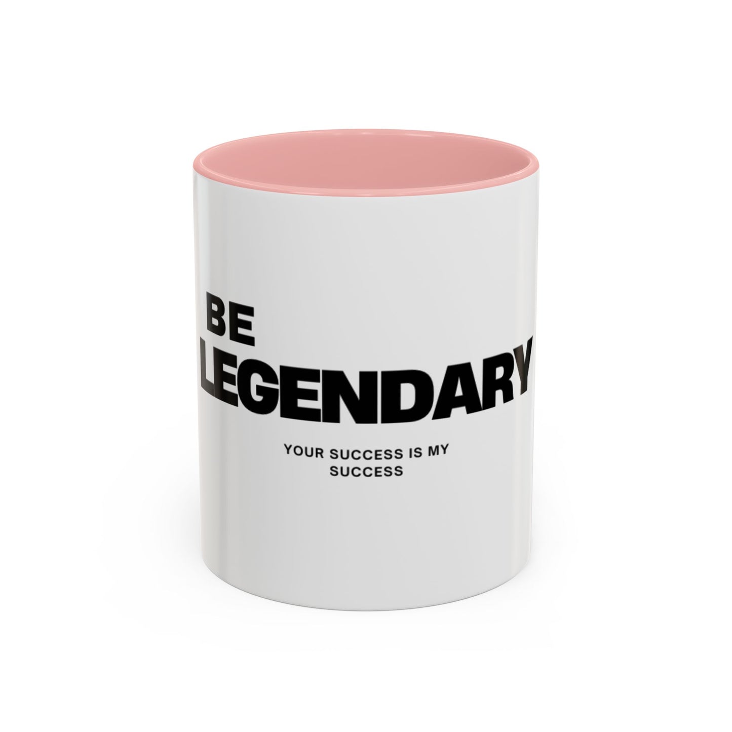 Be Legendary Coffee Mug - Inspirational 11oz & 15oz Accent Mug
