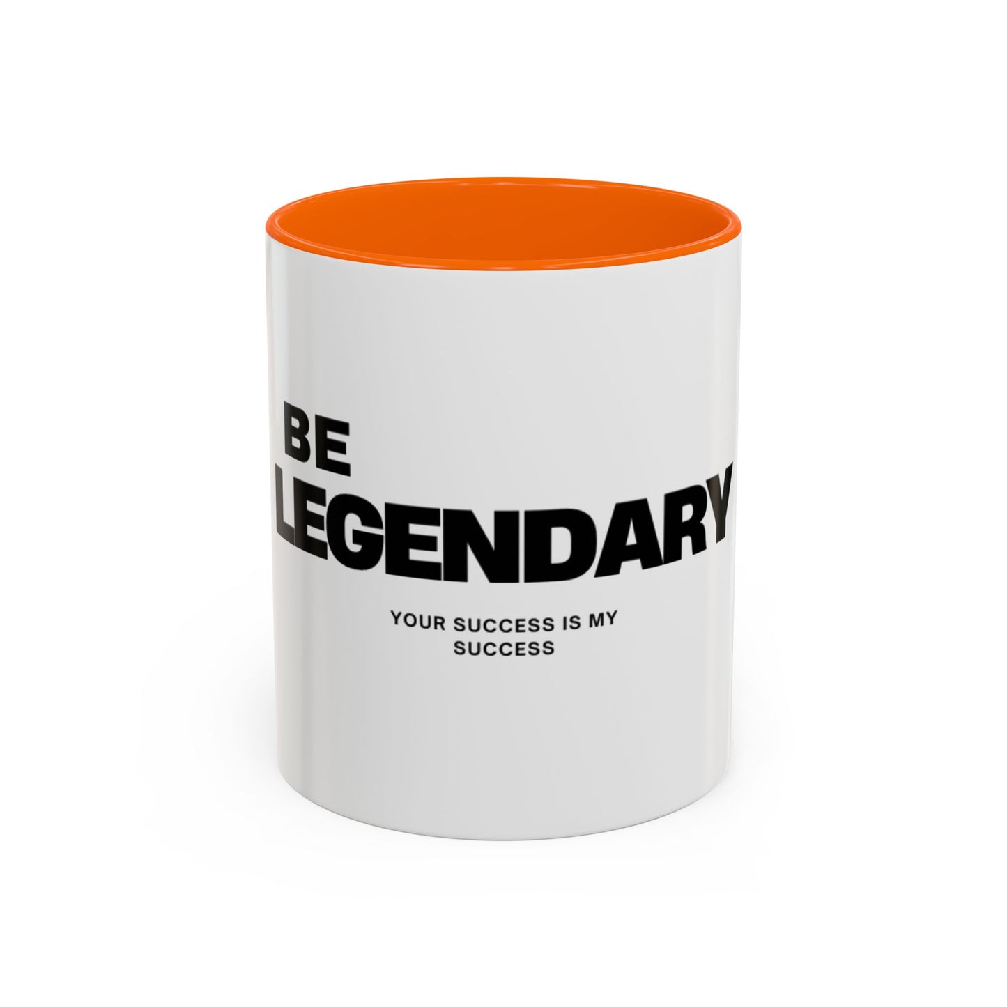 Be Legendary Coffee Mug - Inspirational 11oz & 15oz Accent Mug