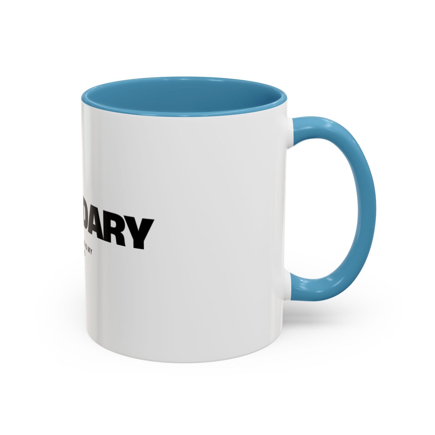 Be Legendary Coffee Mug - Inspirational 11oz & 15oz Accent Mug