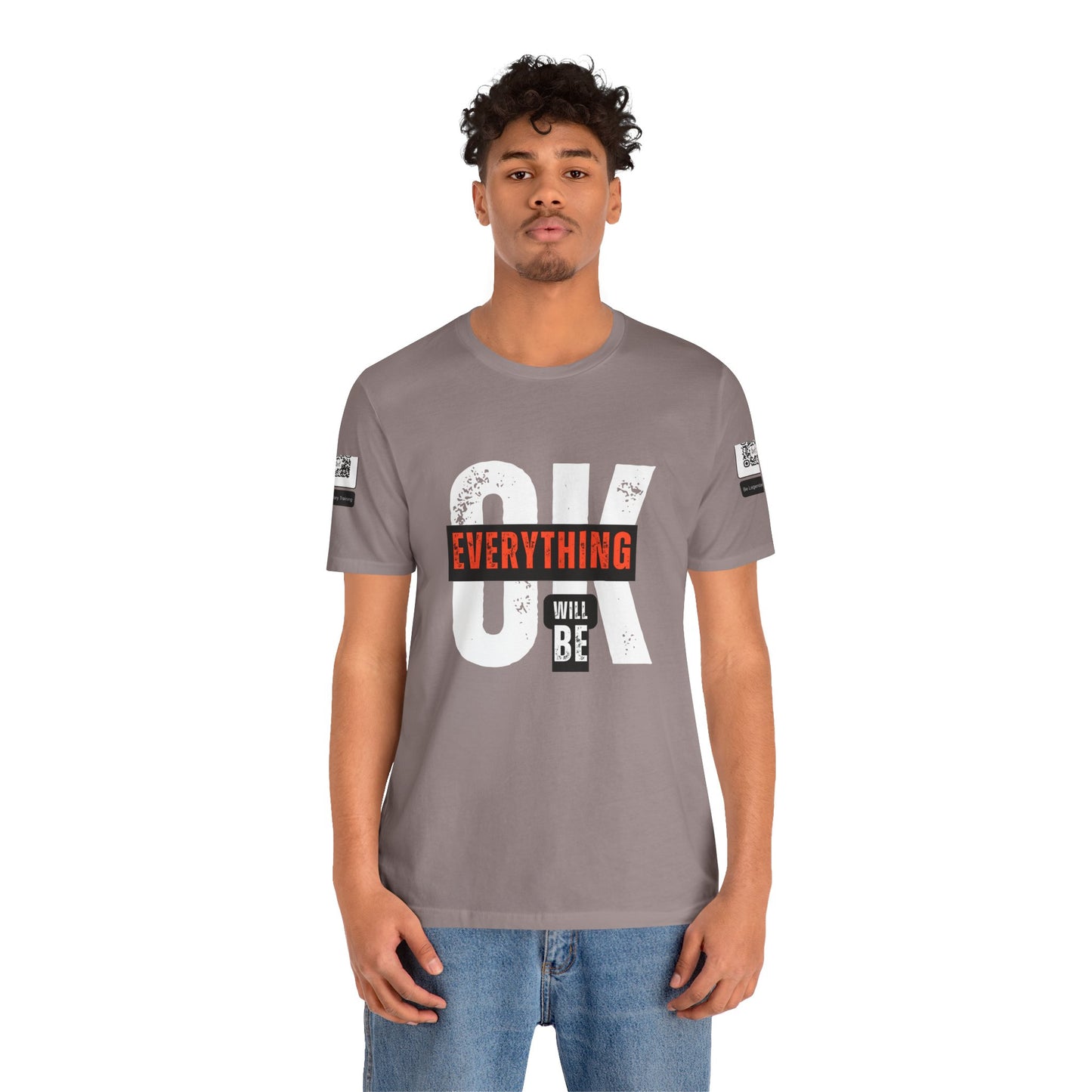Be Legendary "Everything OK" Motivational Short Sleeve Tee - "Everything Will Be"