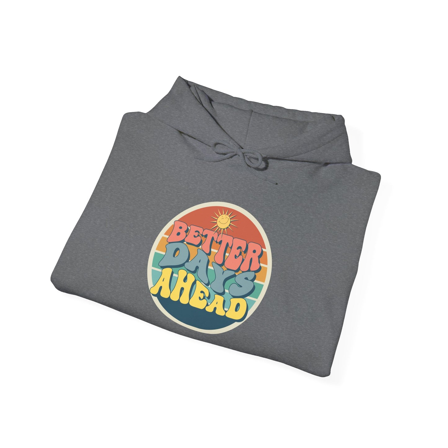 Be Legendary "Better Days" Hooded Sweatshirt - Unisex Heavy Blend™